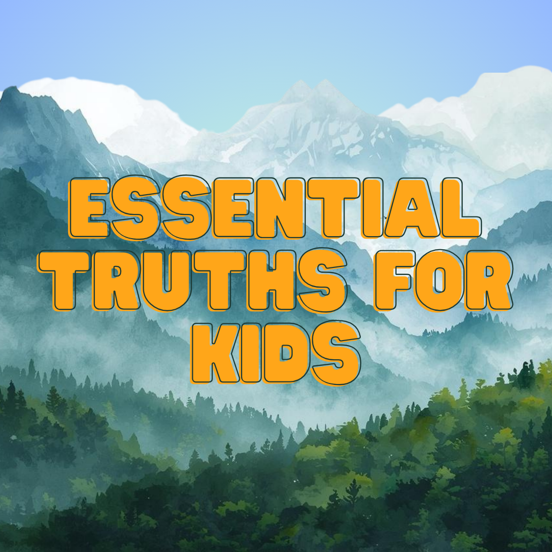 Essential Truths for Kids