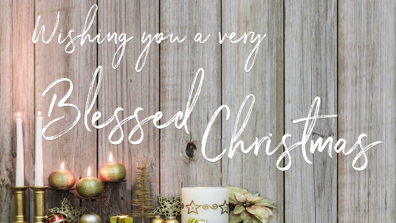 Wishing you a very Blessed Christmas