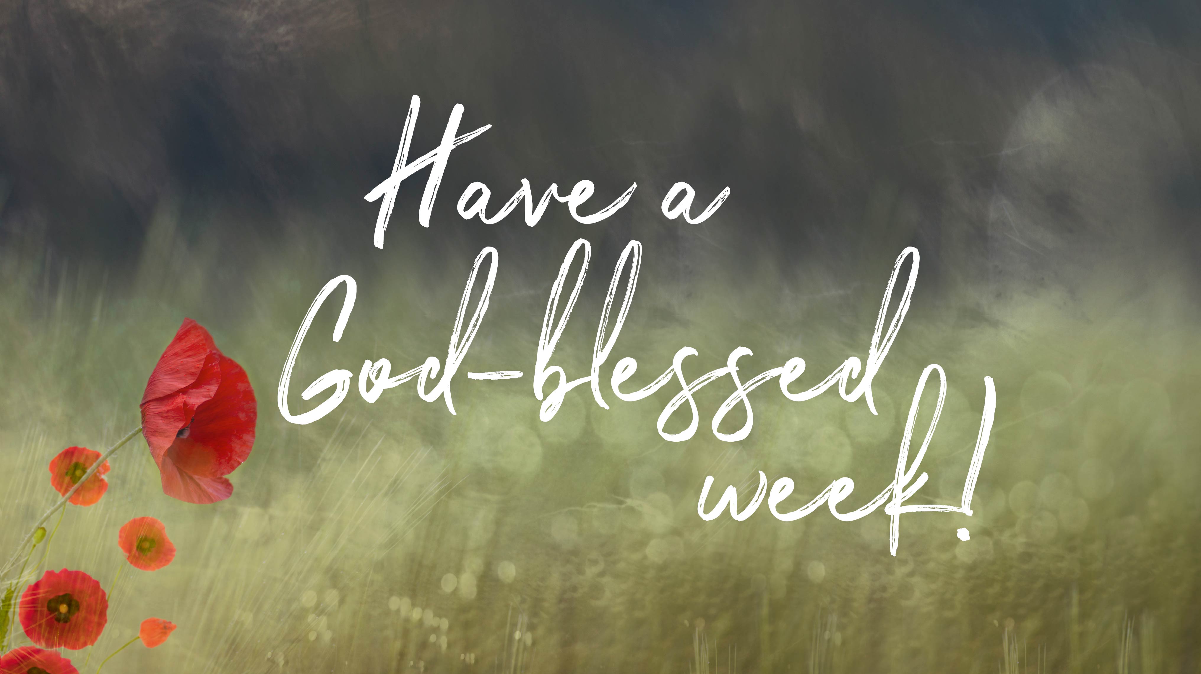 Have a God-blessed week-Remembrance theme